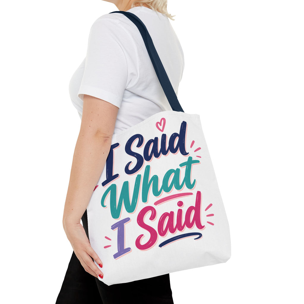 I Said What I Said - Tote Bag