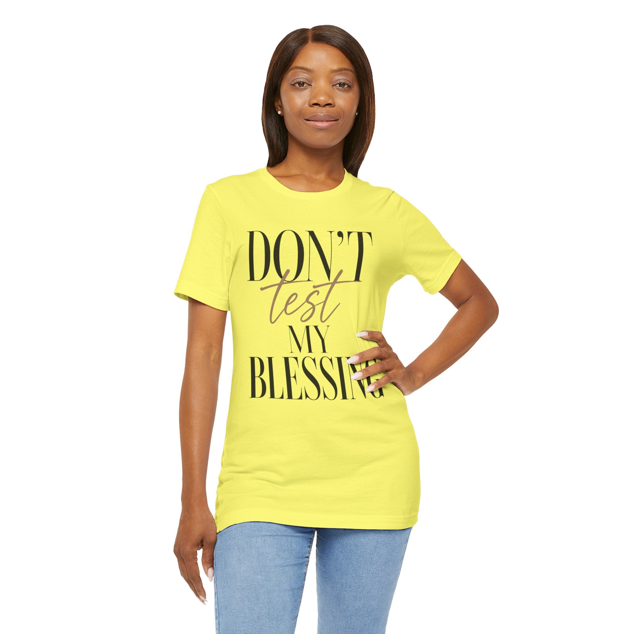 Don’t Test My Blessing Tee - Jersey Short Sleeve Tee