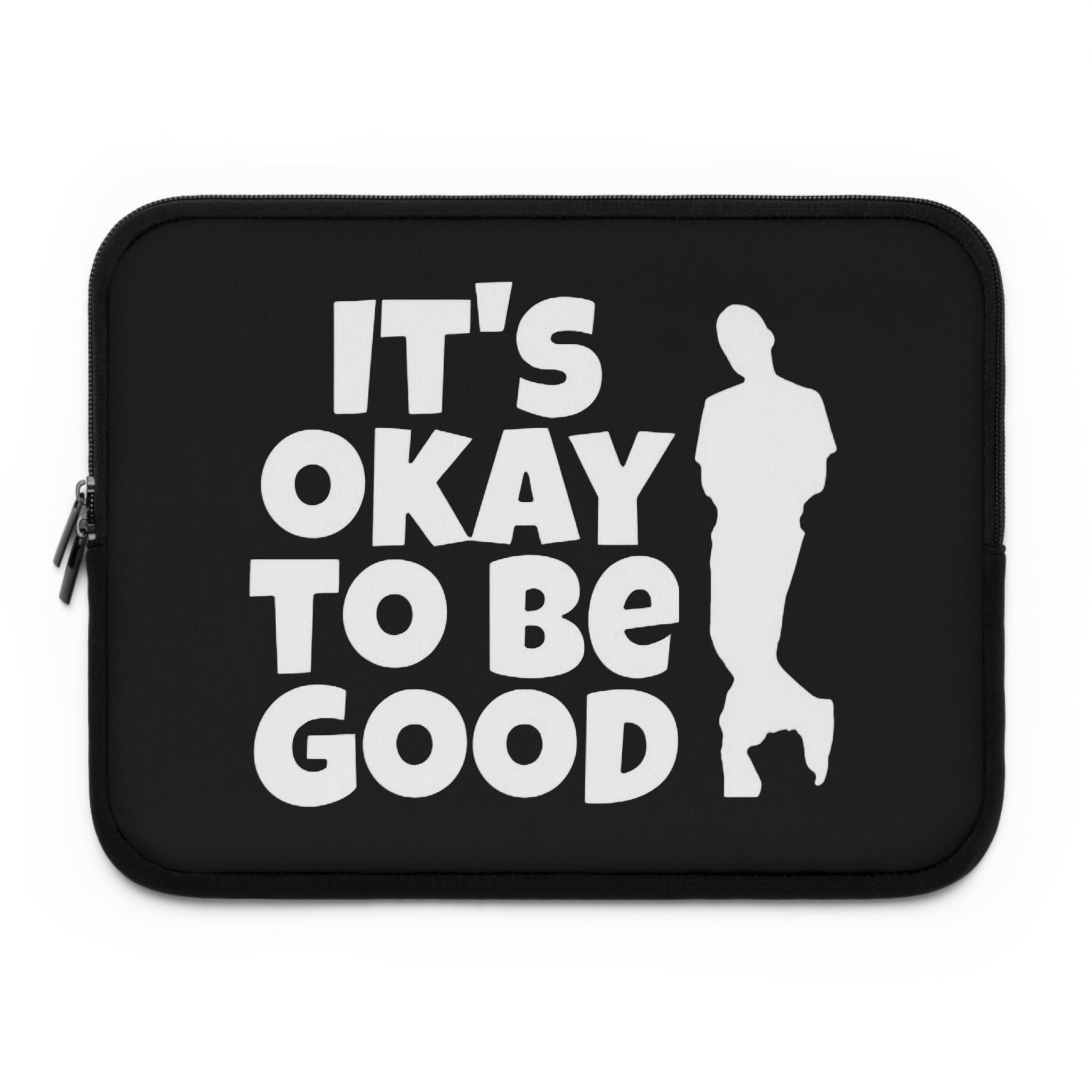 It's Okay To Be Good - Laptop Sleeve