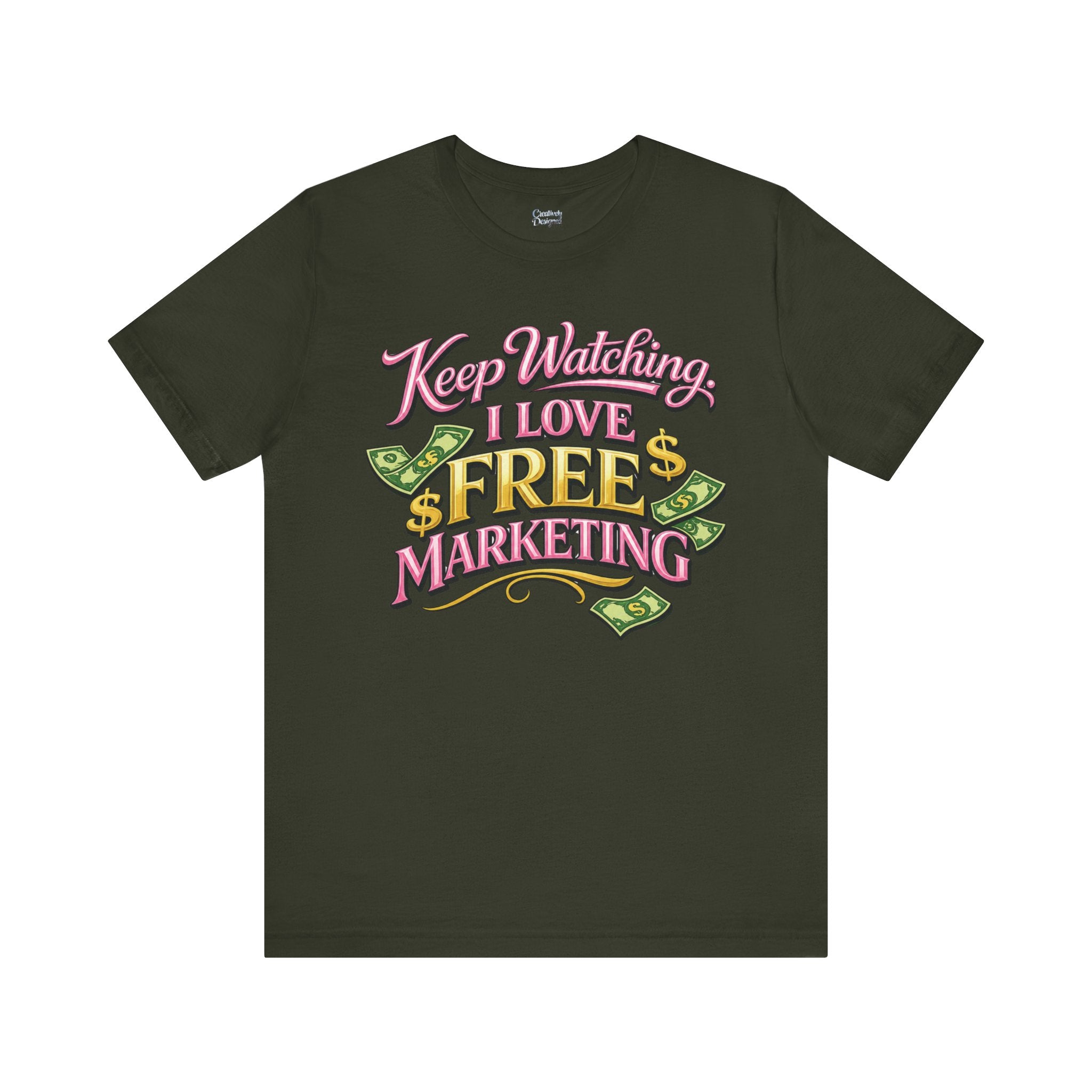 Keep Watching. I Love Free Marketing - Jersey Short Sleeve Tee