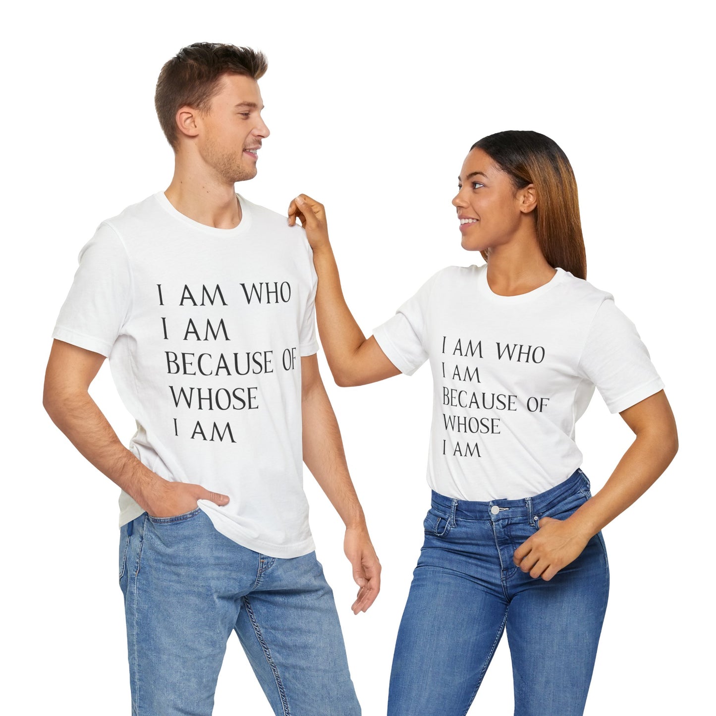 "I Am Who I Am, Because Of Whose I Am" - Unisex Jersey Short Sleeve Tee