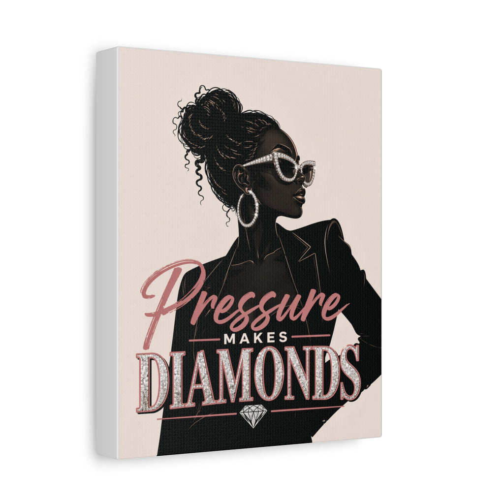 Pressure Makes Diamonds - Matte Canvas Wall Art