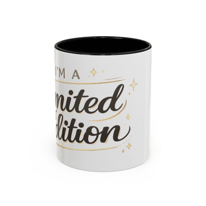 I’m a Limited Edition – Accent Coffee Mug