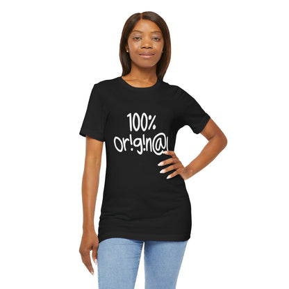 100% Or!g!n@l - Unisex Jersey Short Sleeve Tee