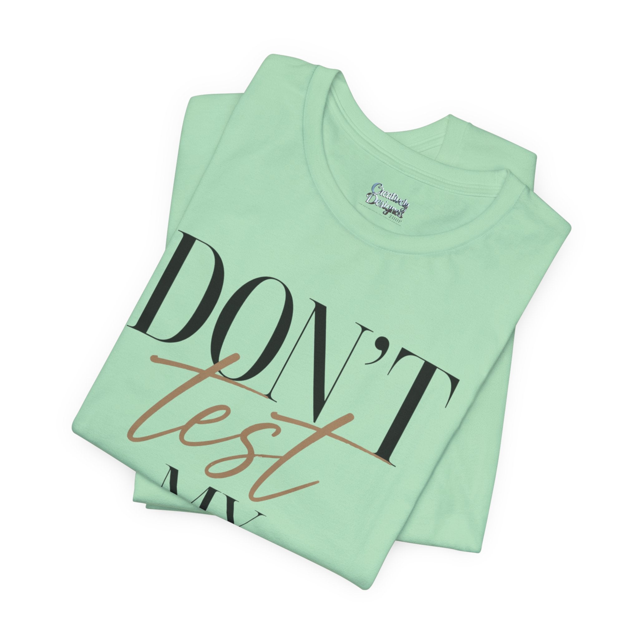 Don’t Test My Blessing Tee - Jersey Short Sleeve Tee