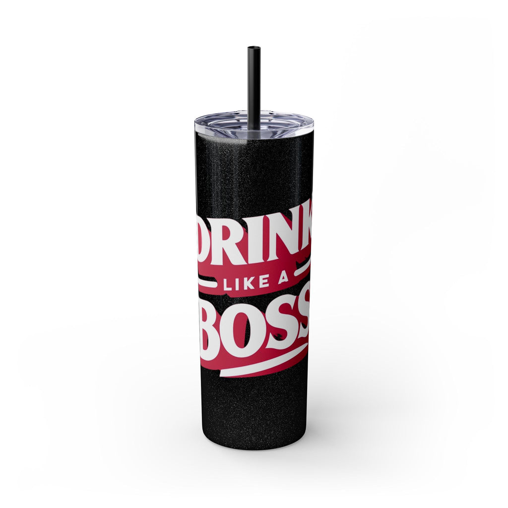 Drink Like A Boss - Skinny Tumbler with Straw, 20oz