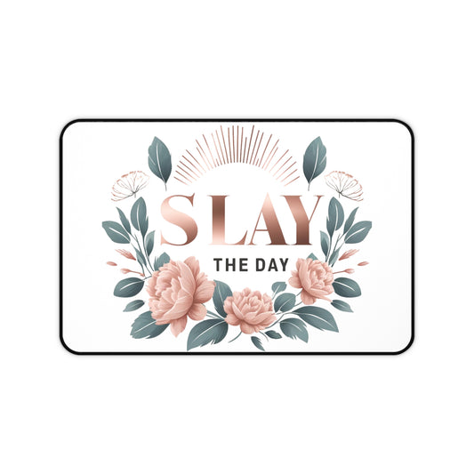 "Slay the Day" - Desk Mat