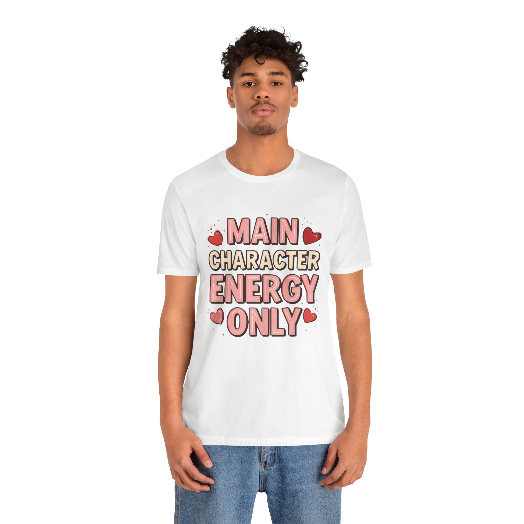 Main Character Energy Only – Unisex Tee
