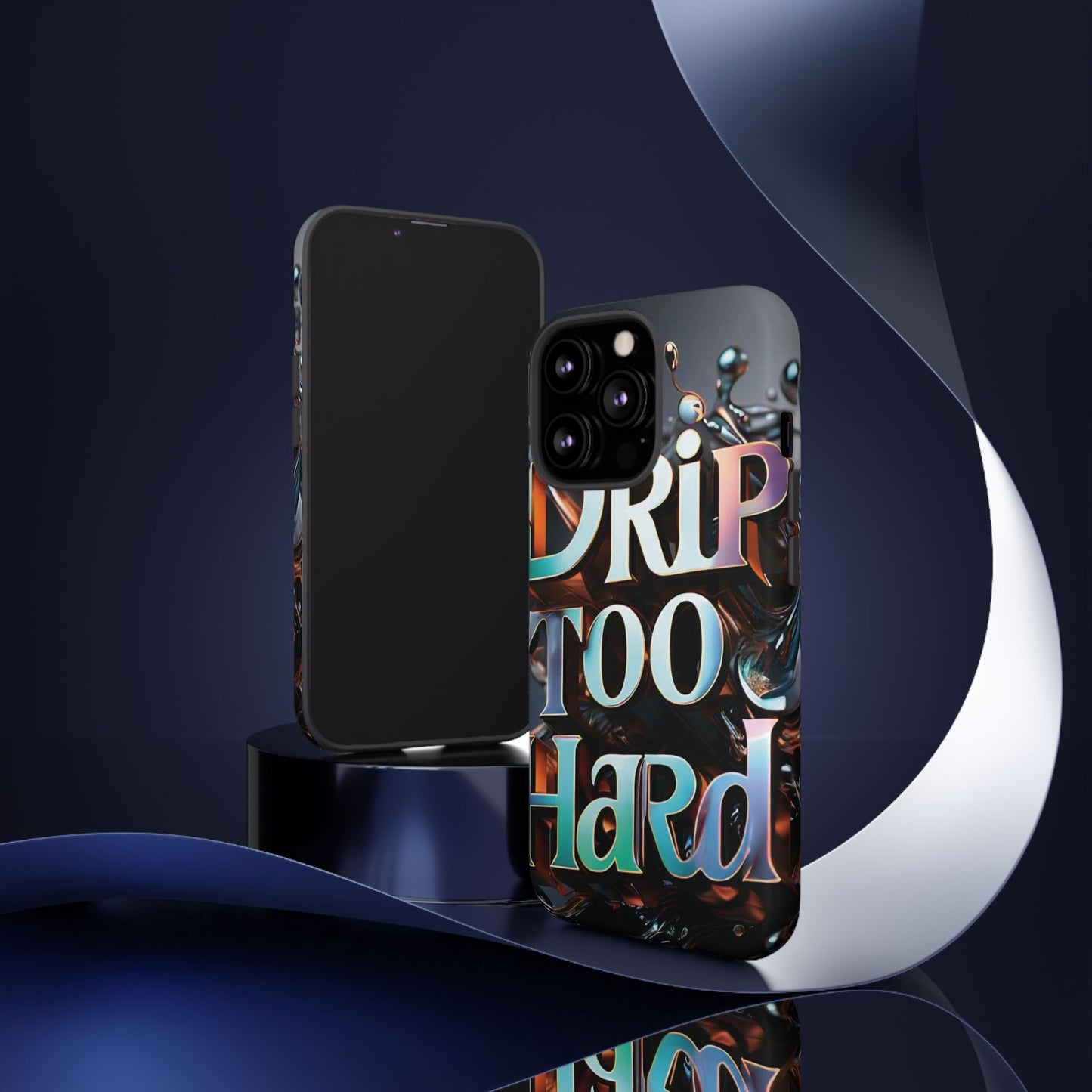 "Drip Too Hard" - Tough Cases