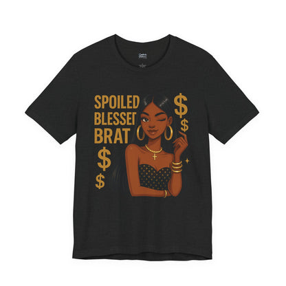 Spoiled, Blessed Brat - Unisex Jersey Short Sleeve Tee