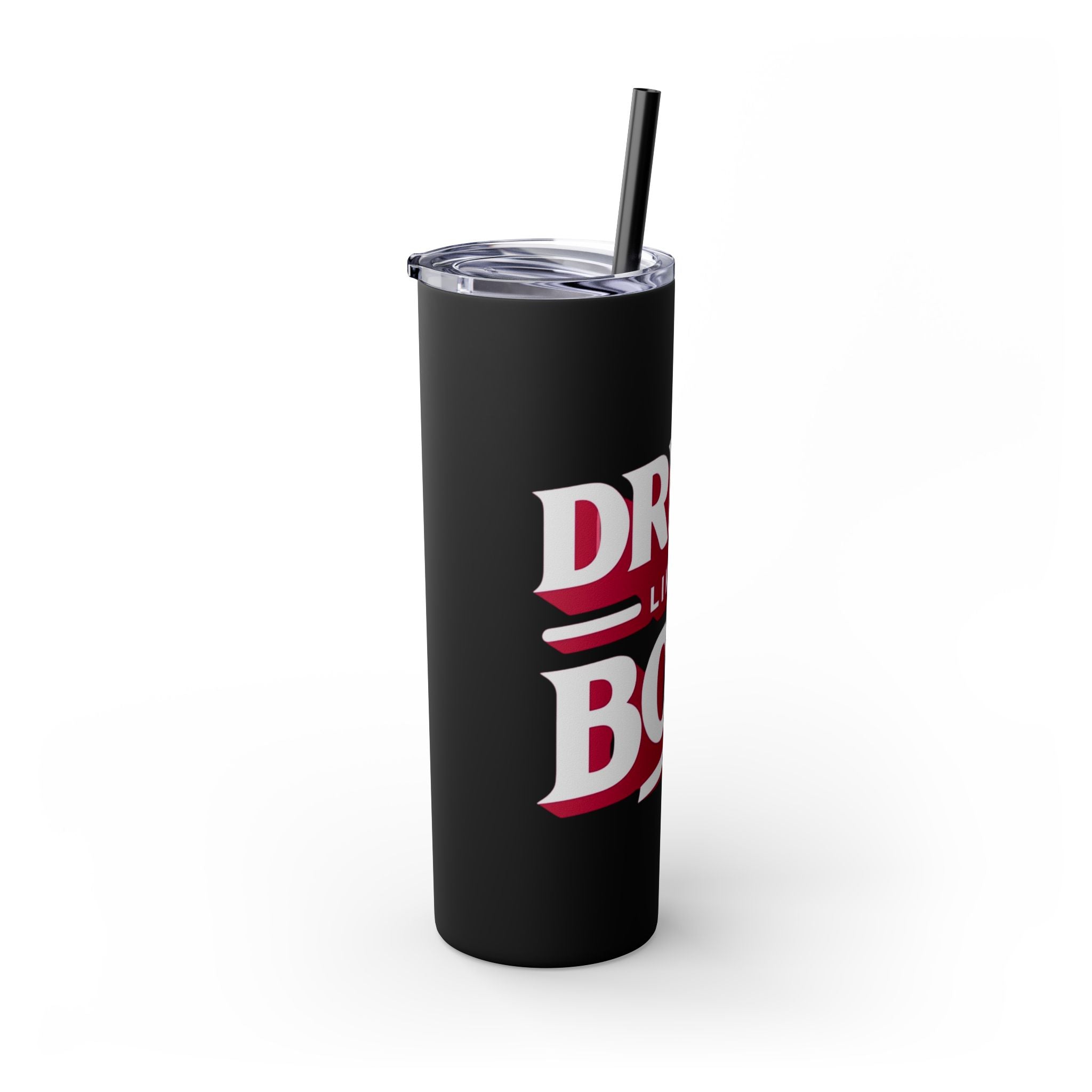 Drink Like A Boss - Skinny Tumbler with Straw, 20oz