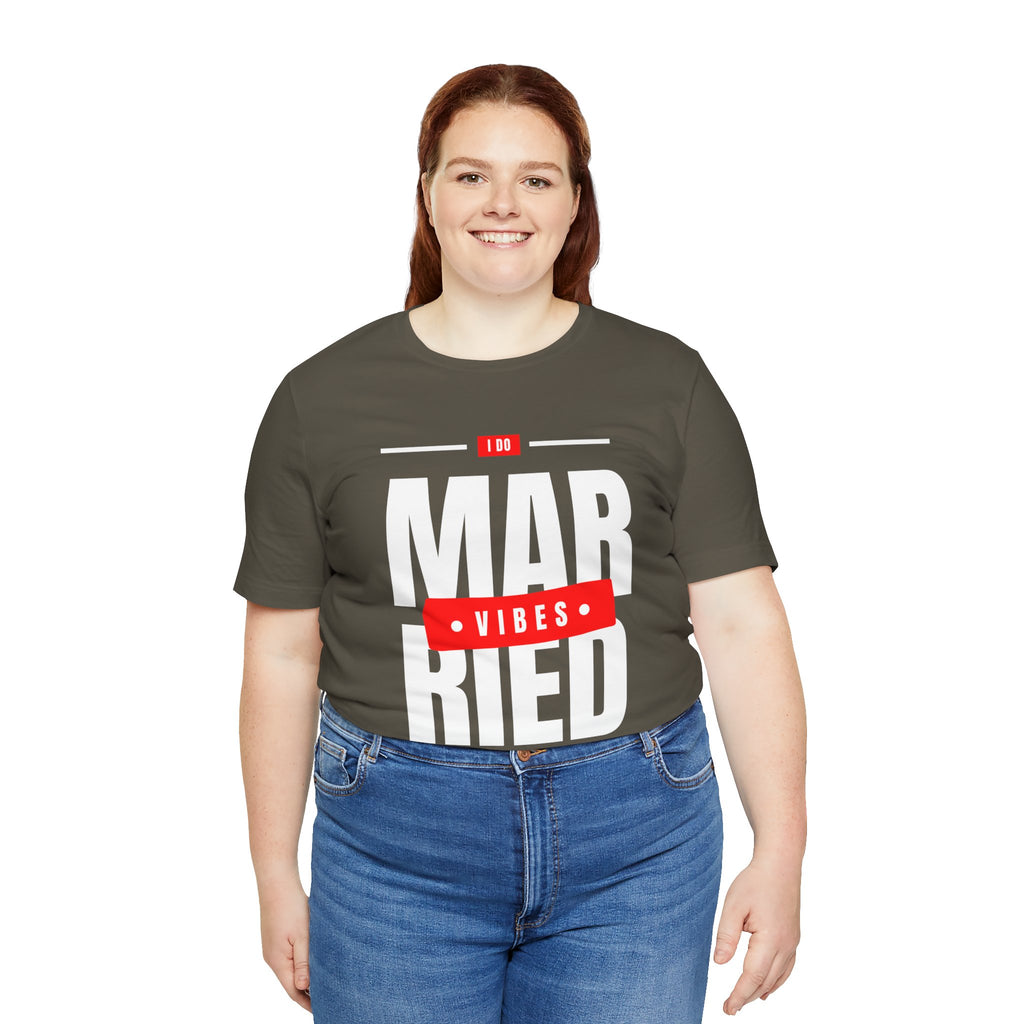 Married Vibes - Unisex Jersey Short Sleeve Tee