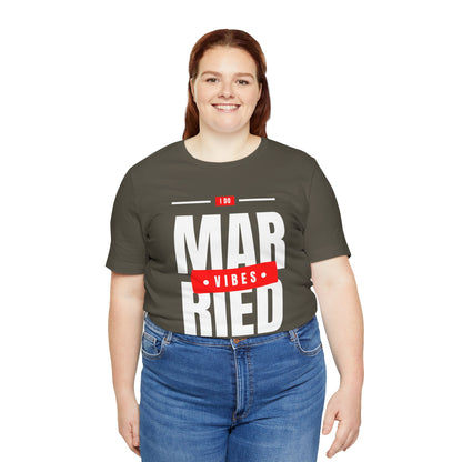 Married Vibes - Unisex Jersey Short Sleeve Tee