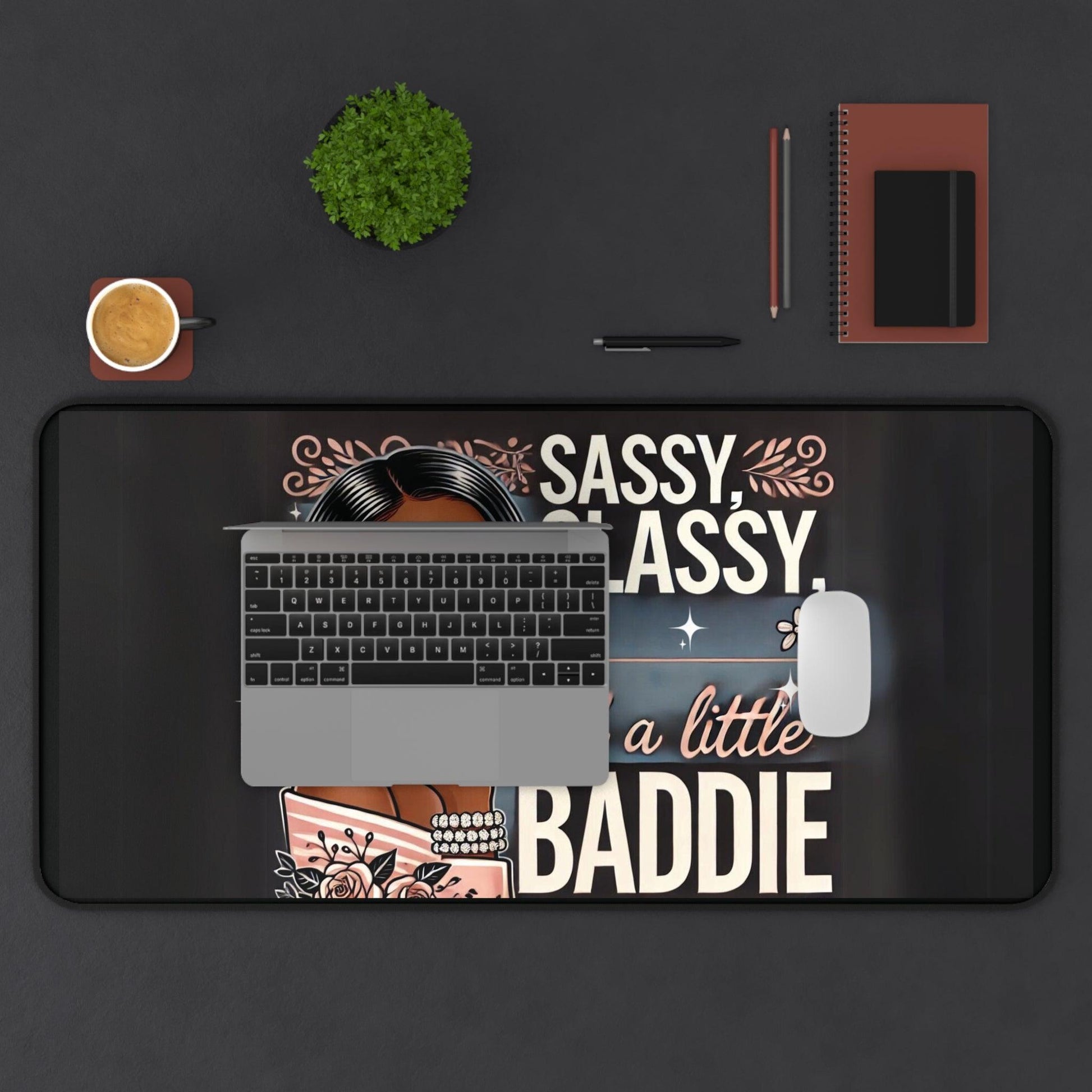 "Sassy, Classy, and a Little Baddie" - Desk Mat - Creatively Designed Shop