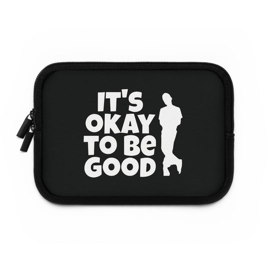 It's Okay To Be Good - Laptop Sleeve