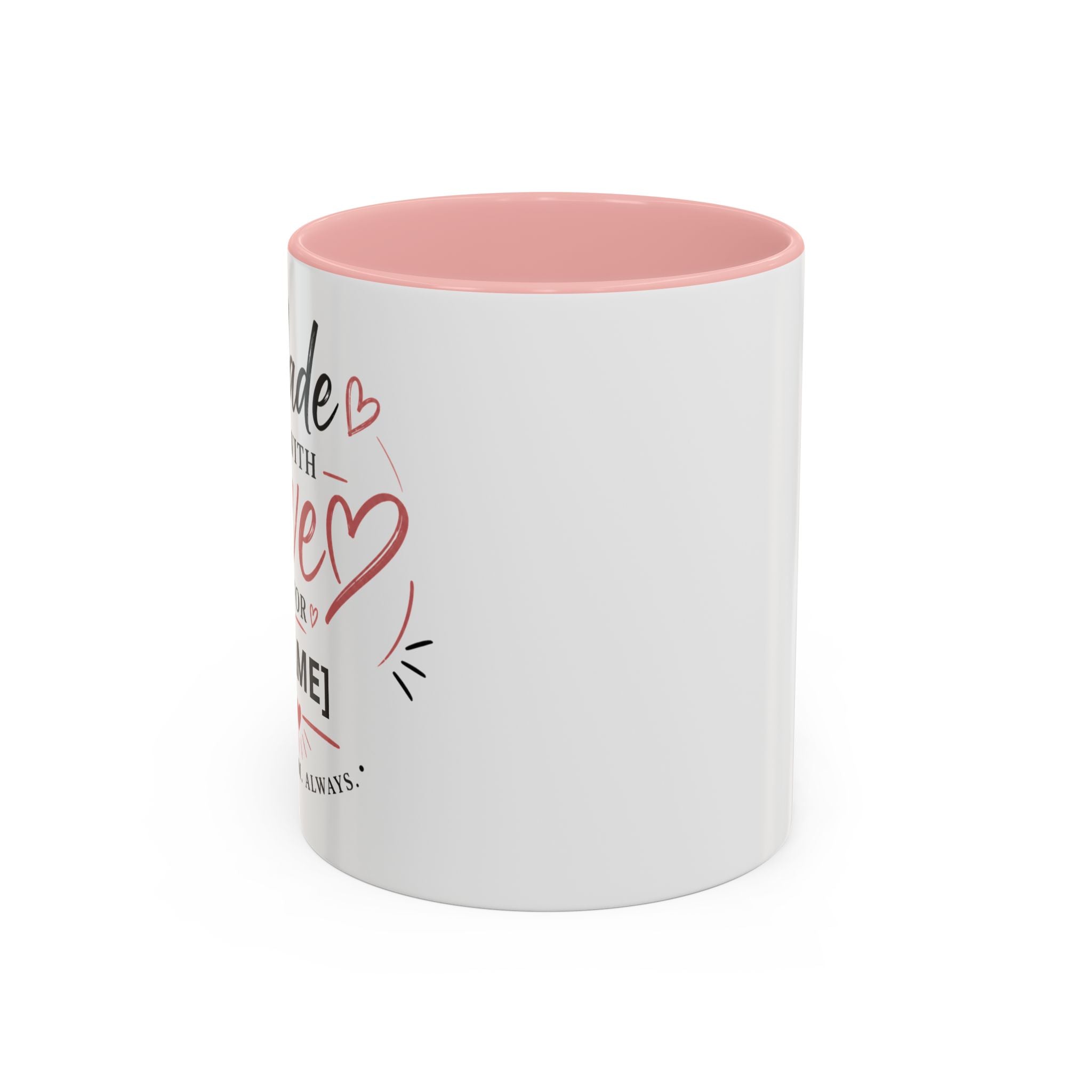 💖 Made With Love For [Name] – Best Mom. Always. - Personalized Accent Coffee Mug