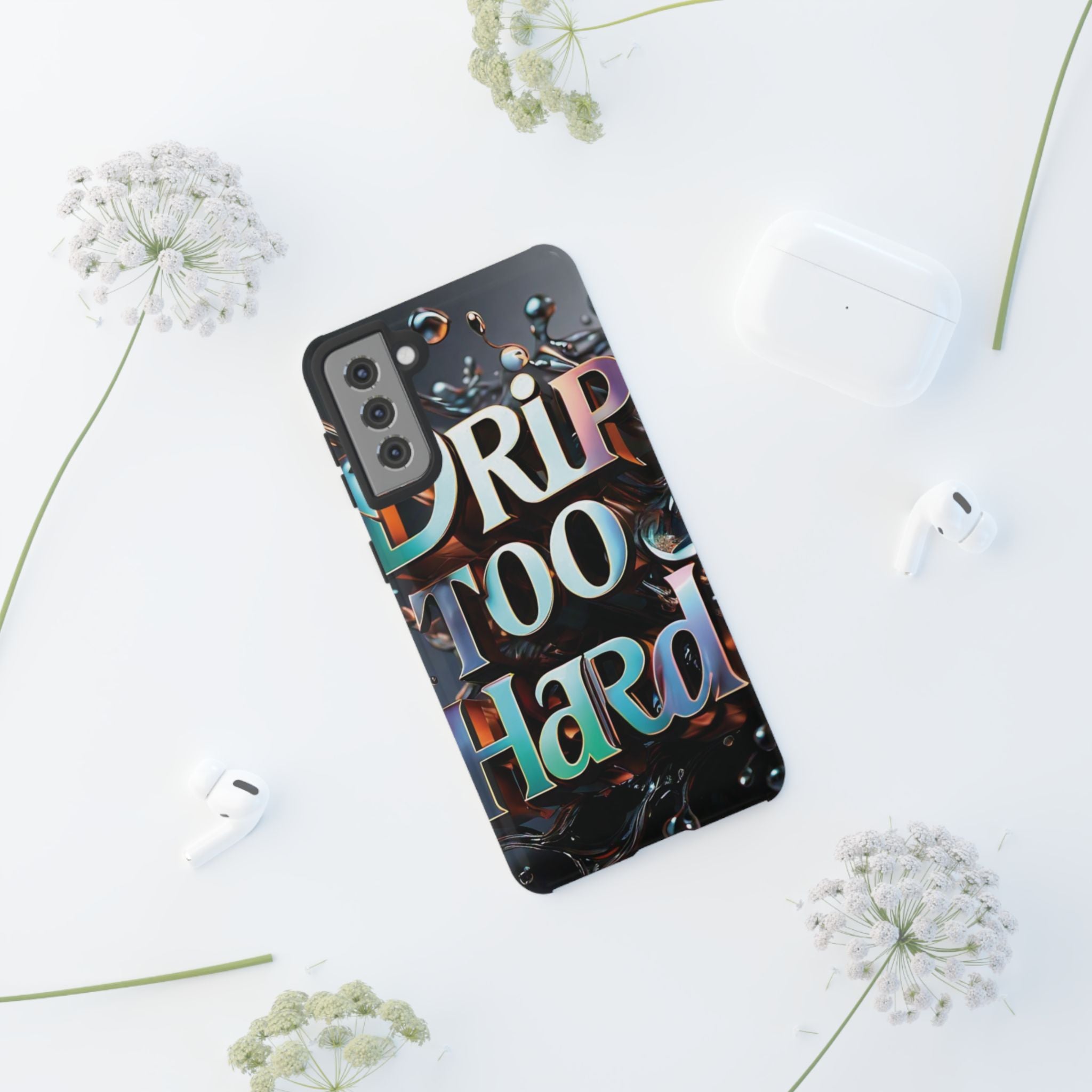 "Drip Too Hard" - Tough Cases