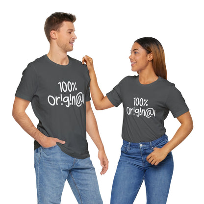 100% Or!g!n@l - Unisex Jersey Short Sleeve Tee