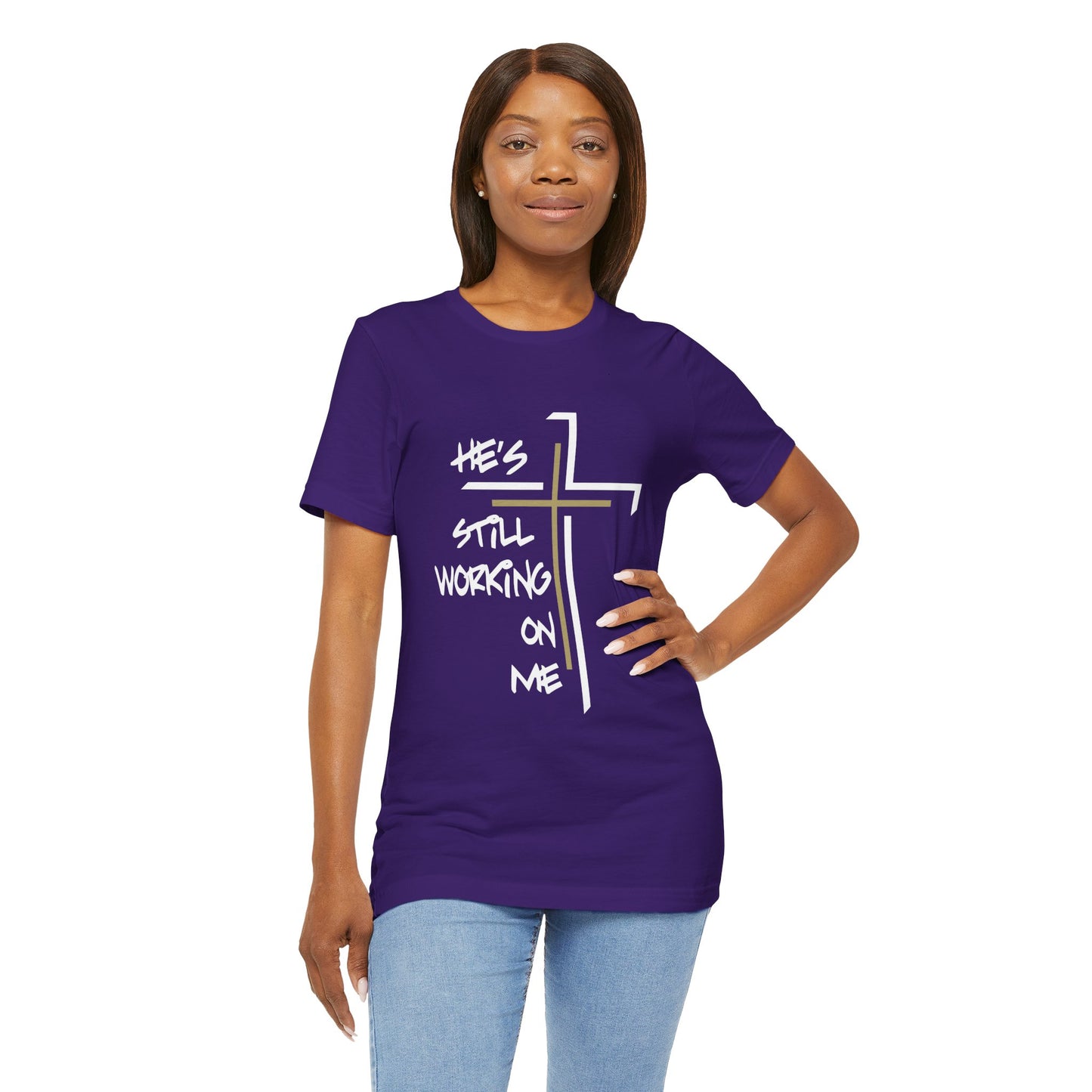 He's Still Working On Me - Unisex Jersey Short Sleeve Tee