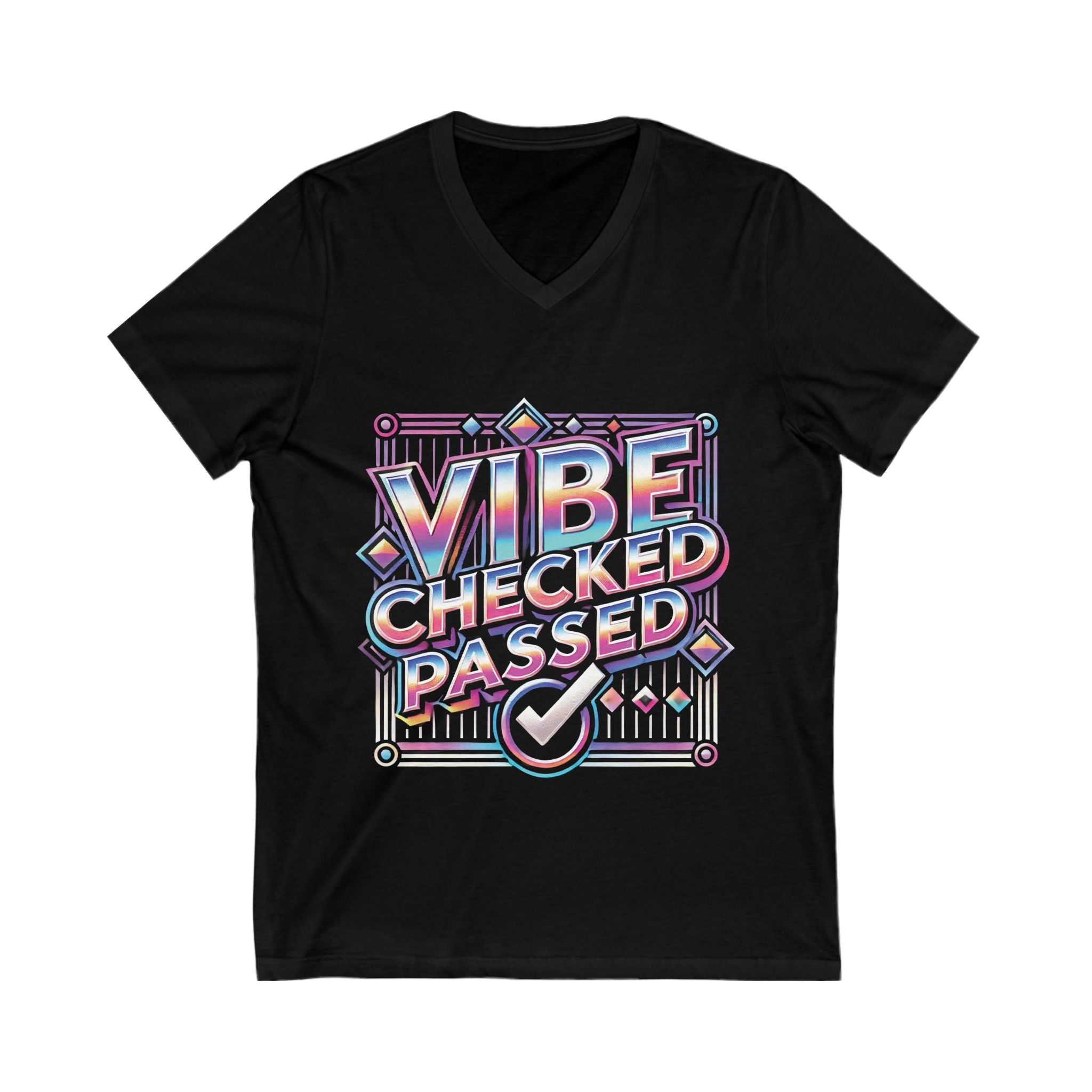 Vibe Checked Passed - Unisex Jersey Short Sleeve V-Neck Tee