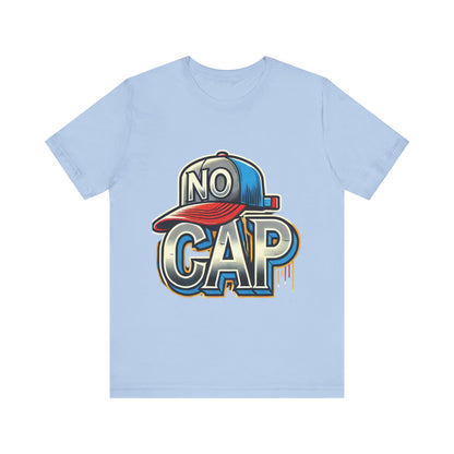 No Cap - Unisex Jersey Short Sleeve Tee