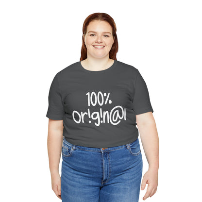100% Or!g!n@l - Unisex Jersey Short Sleeve Tee