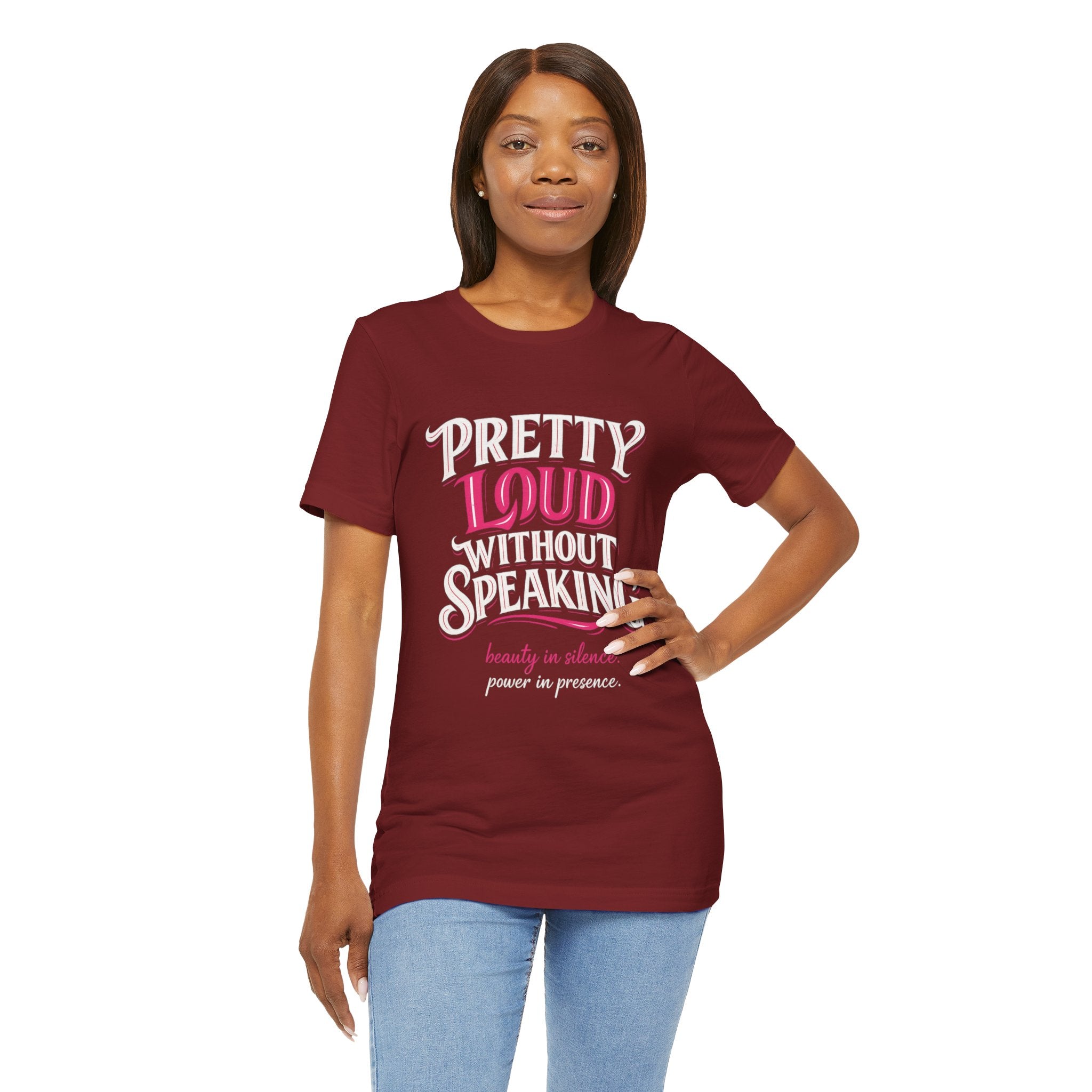 Pretty Loud Without Speaking - Jersey Short Sleeve Tee