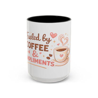 Fueled by Coffee & Compliments – Accent Coffee Mug