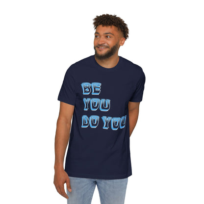 Be You Do You - USA-Made Unisex Short-Sleeve Jersey T-Shirt