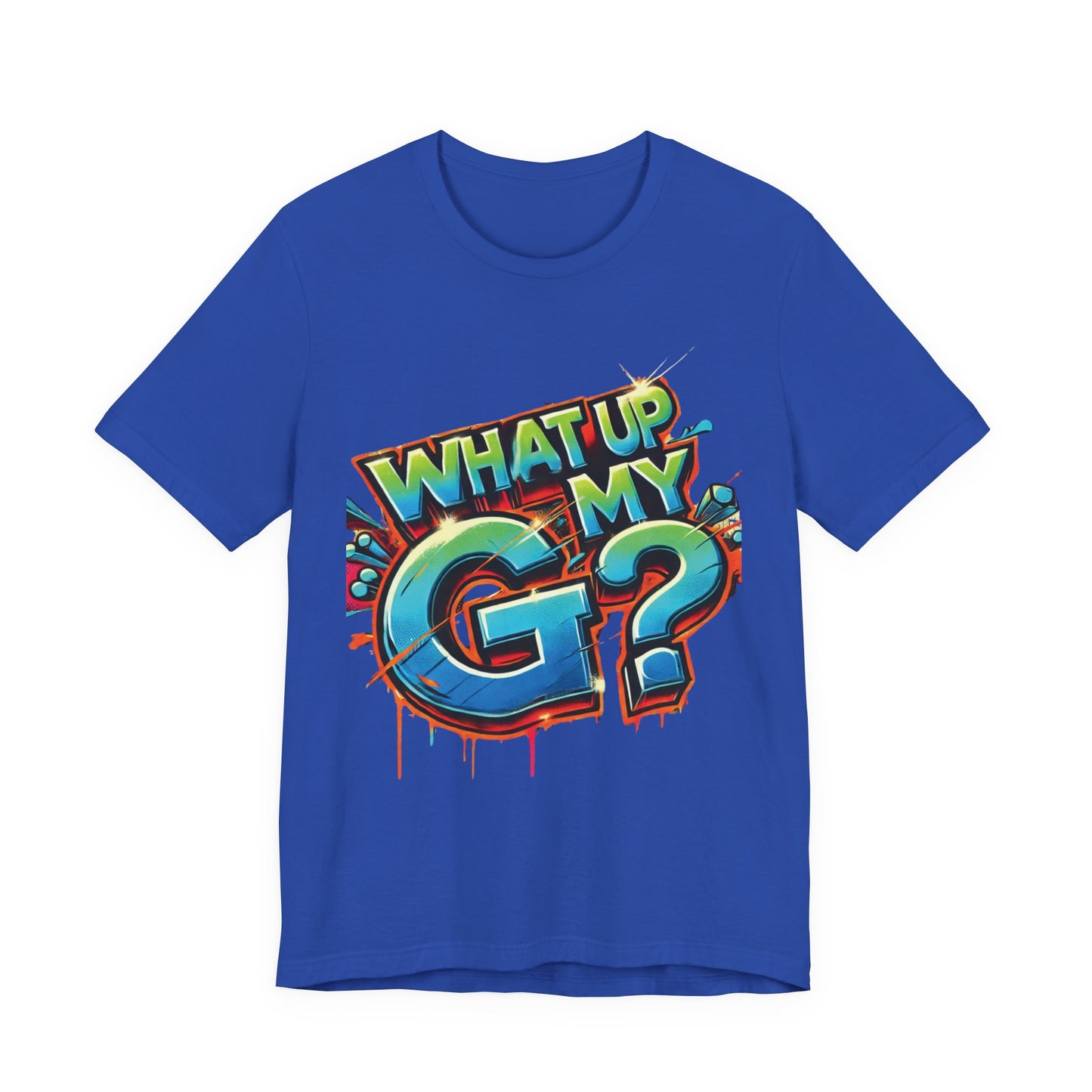 "What Up My G?" - Unisex Jersey Short Sleeve Tee