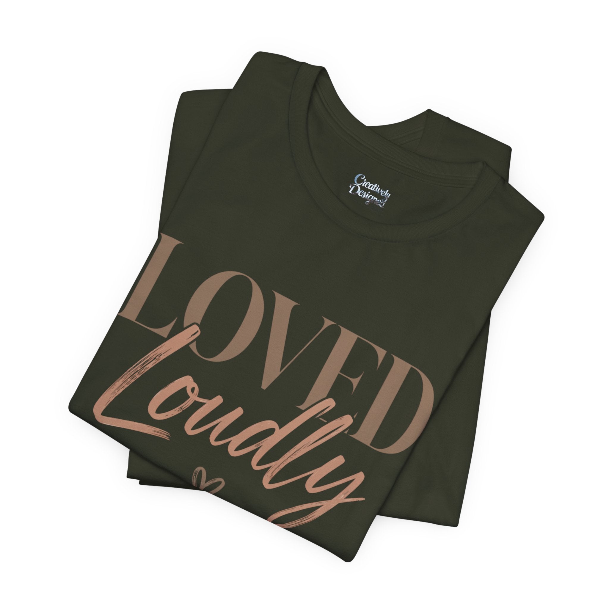 Loved Loudly - Jersey Short Sleeve Tee