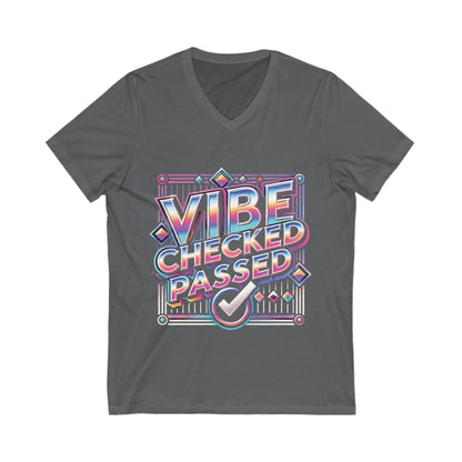 Vibe Checked Passed - Unisex Jersey Short Sleeve V-Neck Tee