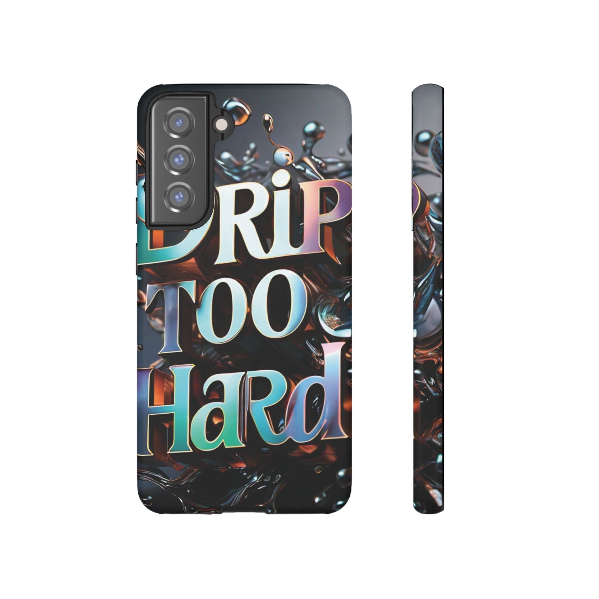 "Drip Too Hard" - Tough Cases