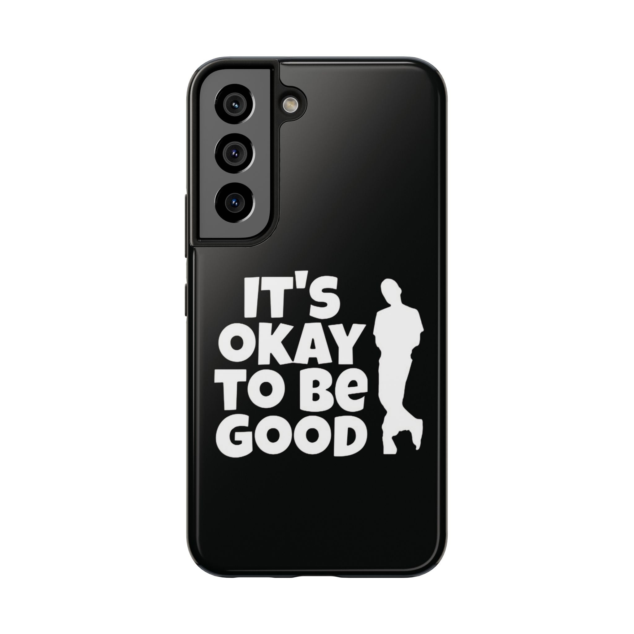 It's Okay To Be Good - Tough Phone Cases