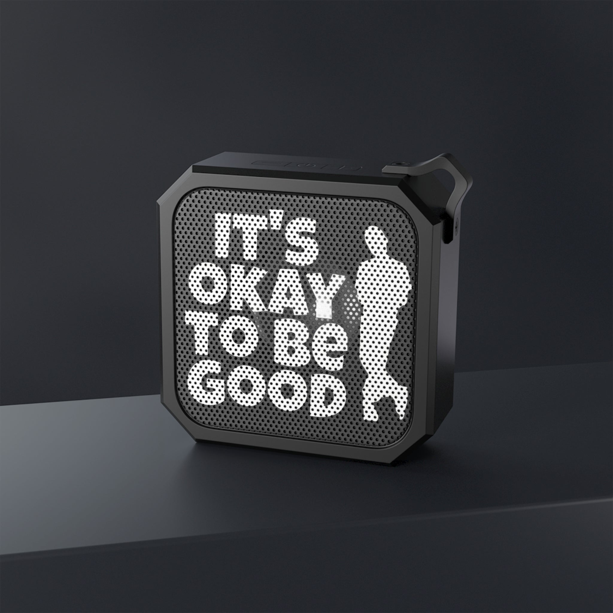 It's Okay To Be Good - Blackwater Outdoor Bluetooth Speaker