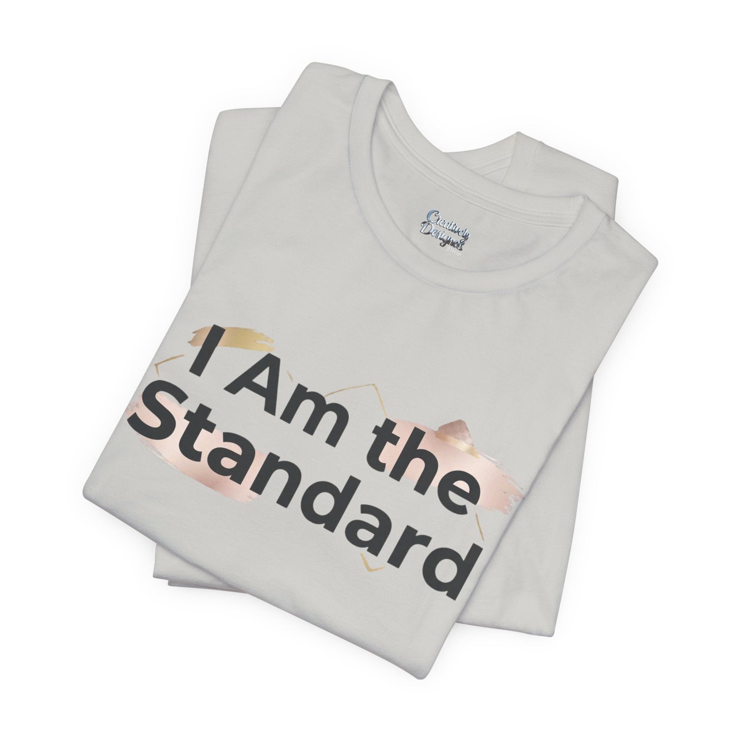 I Am the Standard – Unisex Tee