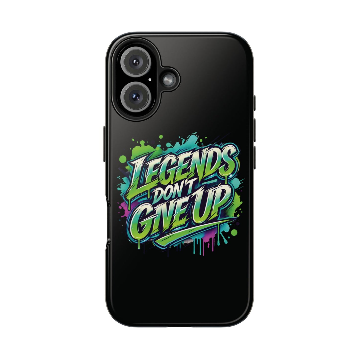 Legends Don't Give Up - Tough Phone Cases