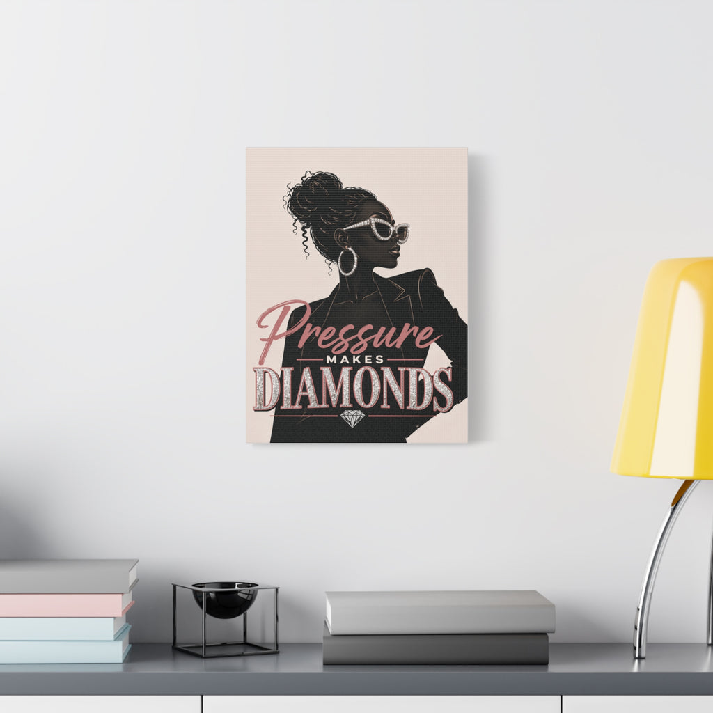 Pressure Makes Diamonds - Matte Canvas Wall Art