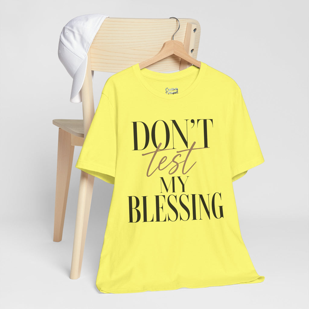 Don’t Test My Blessing Tee - Jersey Short Sleeve Tee