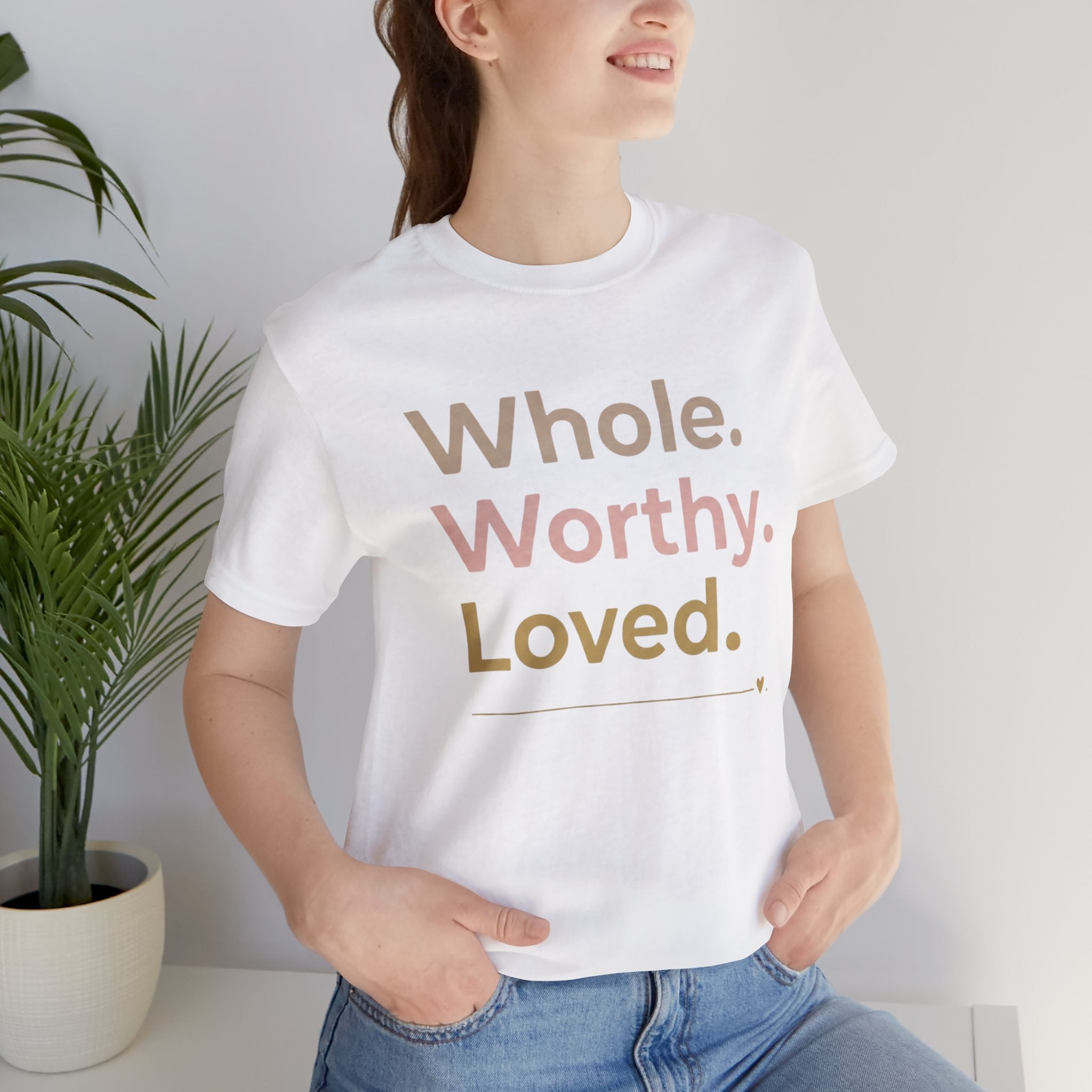 Whole. Worthy. Loved. – Unisex Tee