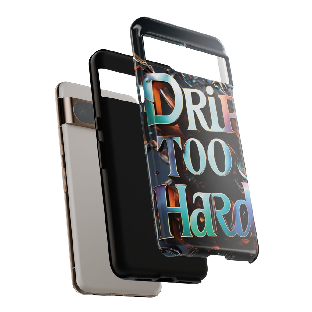 "Drip Too Hard" - Tough Cases