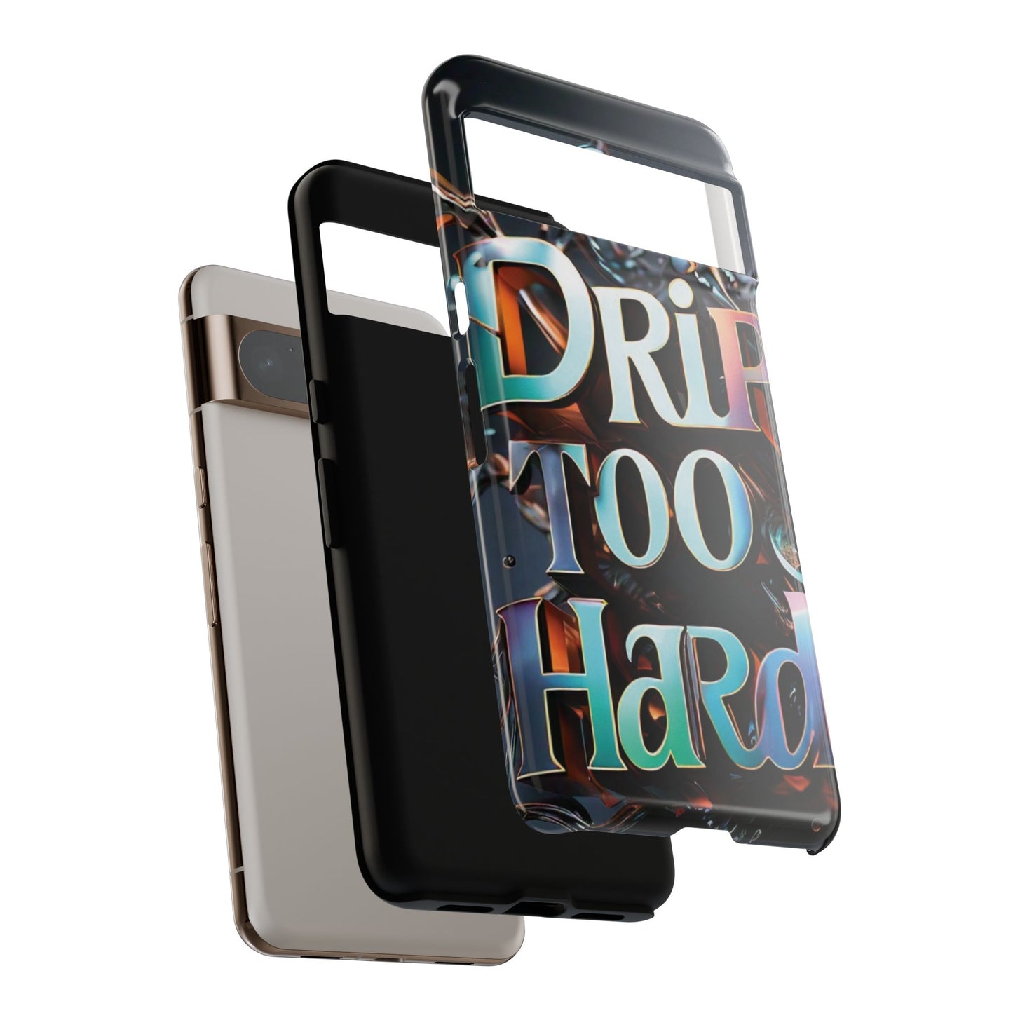 "Drip Too Hard" - Tough Cases