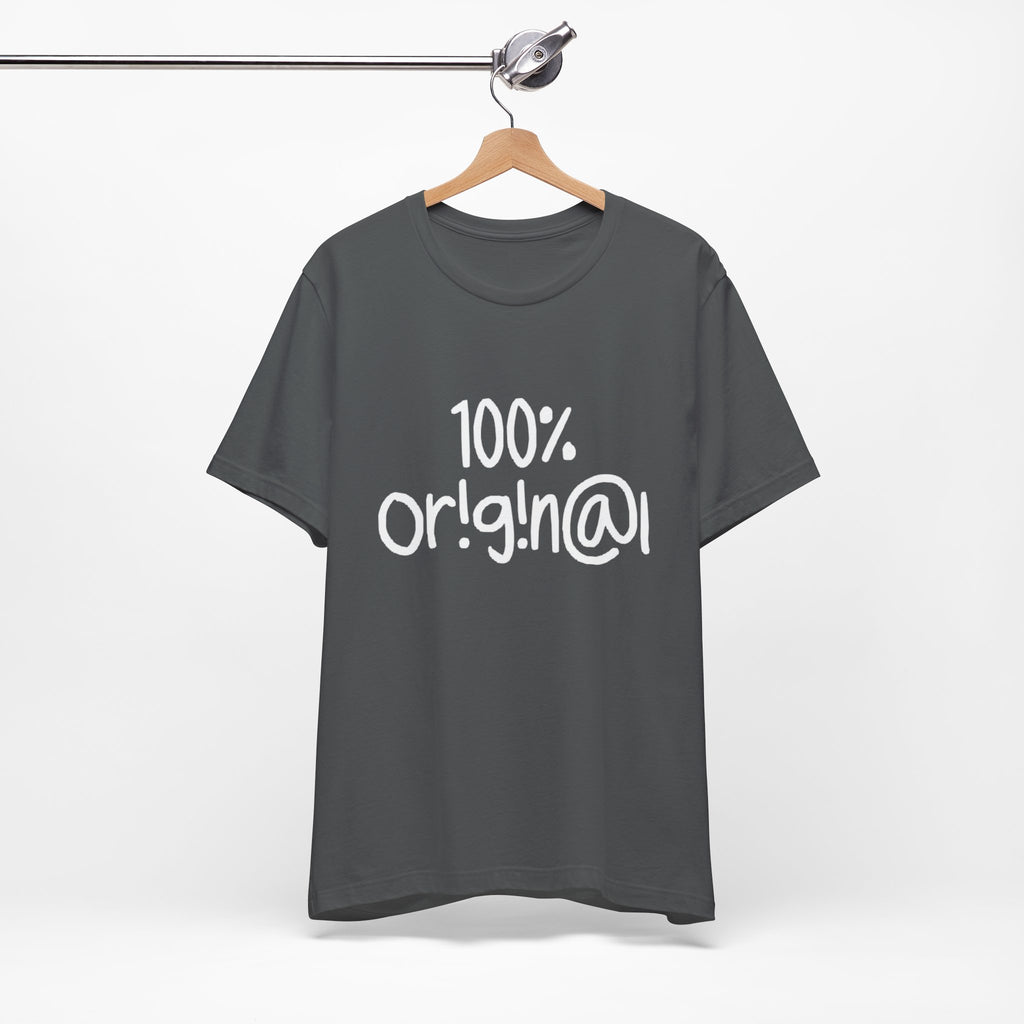100% Or!g!n@l - Unisex Jersey Short Sleeve Tee