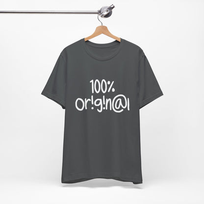 100% Or!g!n@l - Unisex Jersey Short Sleeve Tee