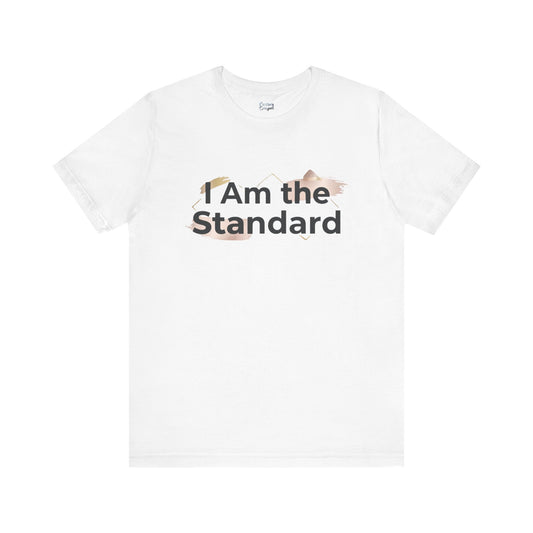 I Am the Standard – Unisex Tee