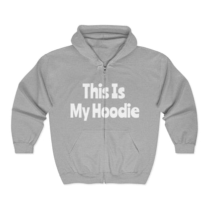 "This Is My Hoodie" - Unisex Heavy Blend™ Full Zip Hooded Sweatshirt
