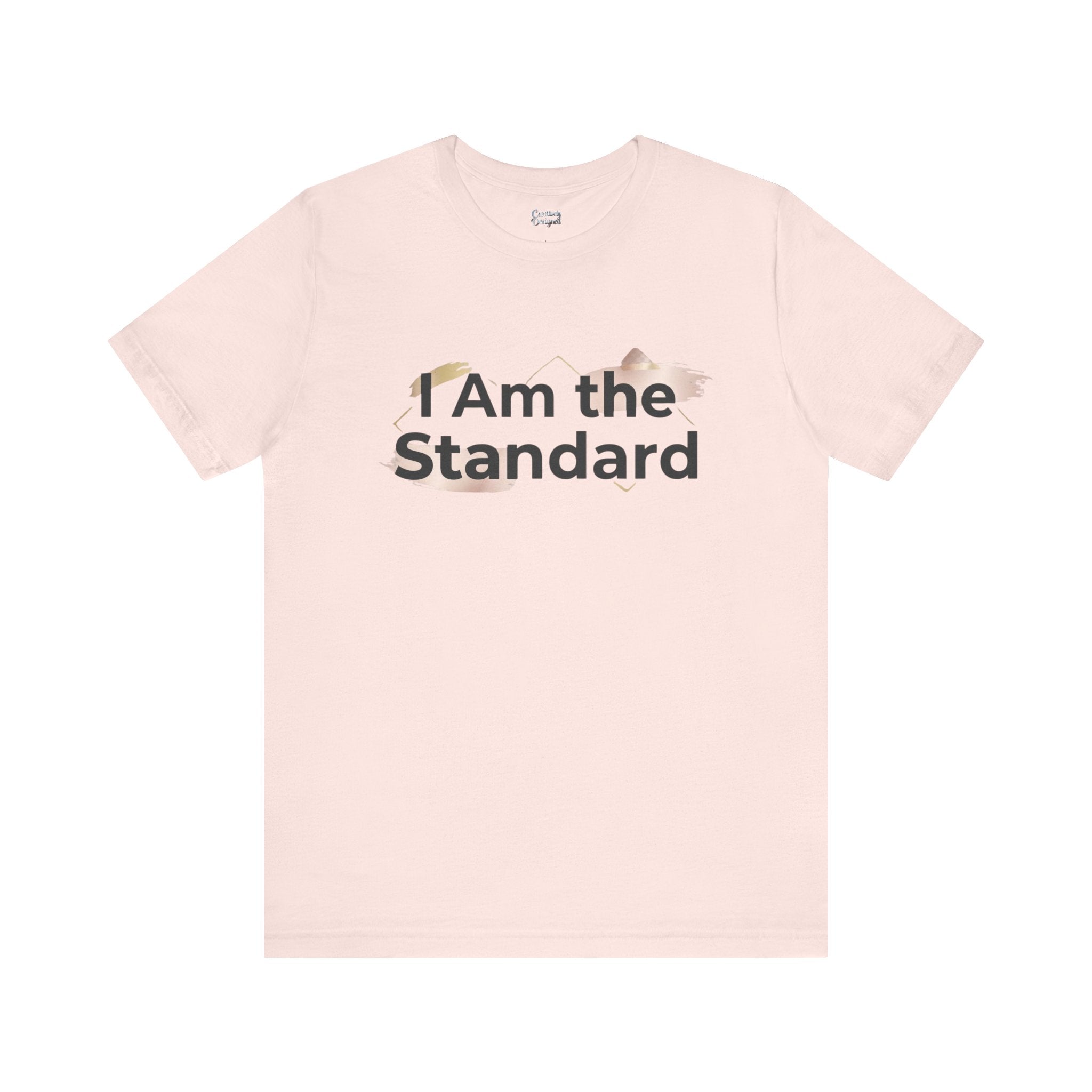 I Am the Standard – Unisex Tee