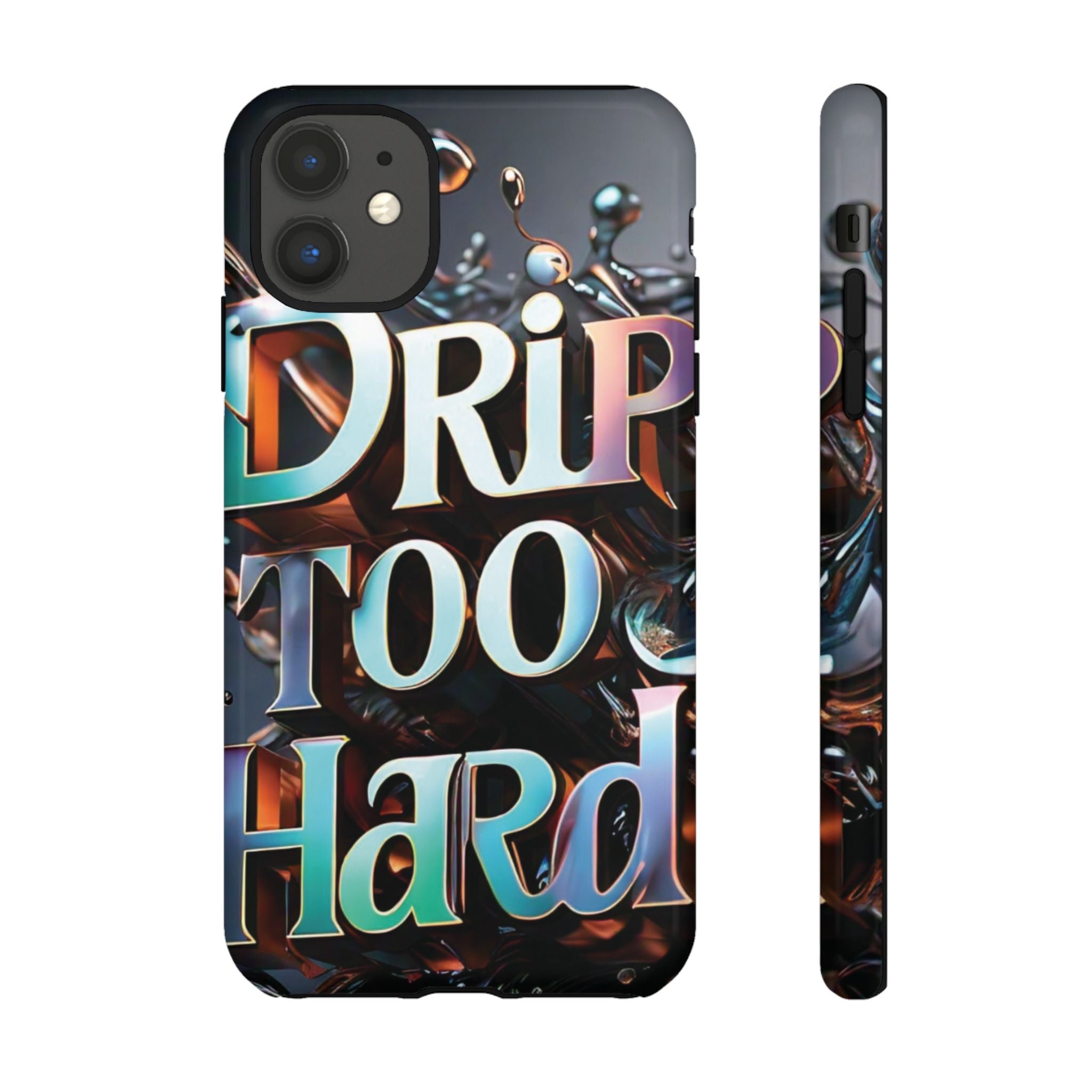 "Drip Too Hard" - Tough Cases