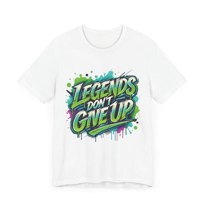 Legends Don't Give Up - Unisex Jersey Short Sleeve Tee