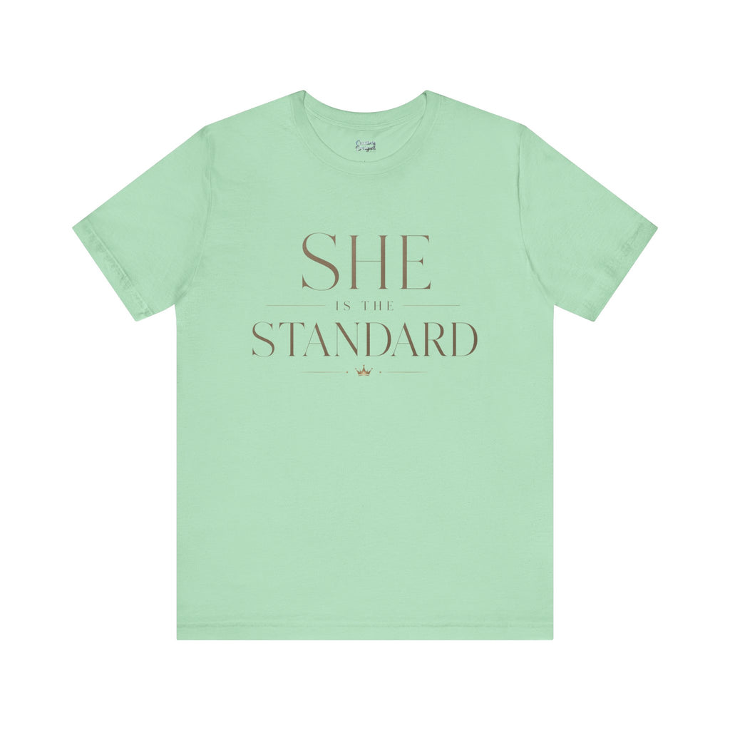 SHE is the STANDARD - Jersey Short Sleeve Tee